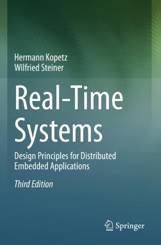 Real-Time Systems: Design Principles for Distributed Embedded Applications. Third Edition 2022