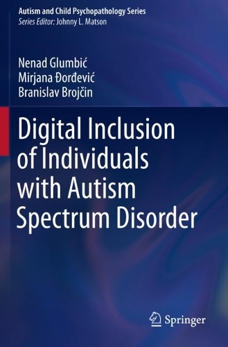Digital Inclusion of Individuals with Autism Spectrum Disorder. 2022 ed.