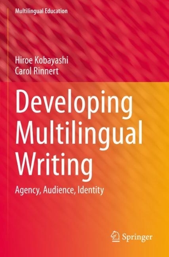 Developing Multilingual Writing: Agency, Audience, Identity. 2023 ed.