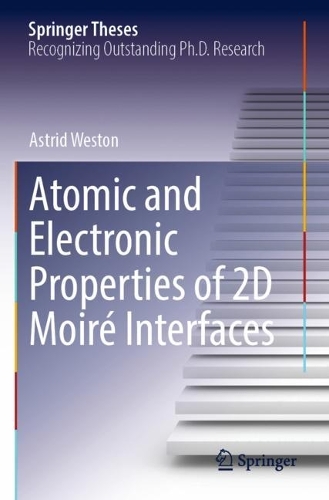 Atomic and Electronic Properties of 2D Moire Interfaces. 2022 ed.