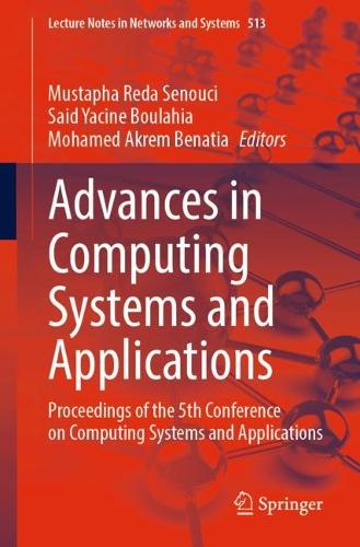 Advances in Computing Systems and Applications: Proceedings of the 5th Conference on Computing Systems and Applications. 1st ed. 2022