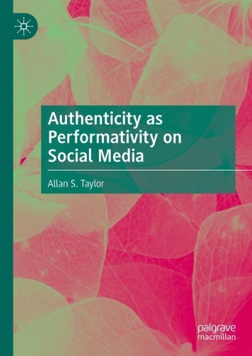 Authenticity as Performativity on Social Media.