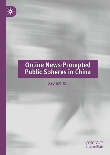 Online News-Prompted Public Spheres in China.
