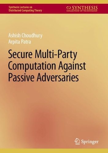Secure Multi-Party Computation Against Passive Adversaries. 2022 ed.