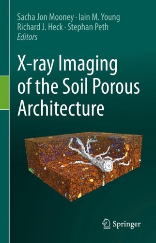 X-ray Imaging of the Soil Porous Architecture. 2022 ed.