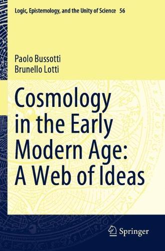 Cosmology in the Early Modern Age: A Web of Ideas. 2022 ed.