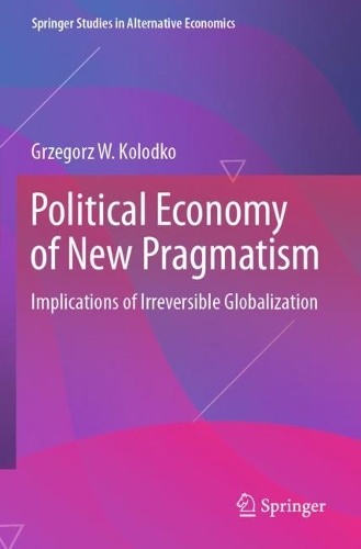 Political Economy of New Pragmatism: Implications of Irreversible Globalization. 2022 ed.