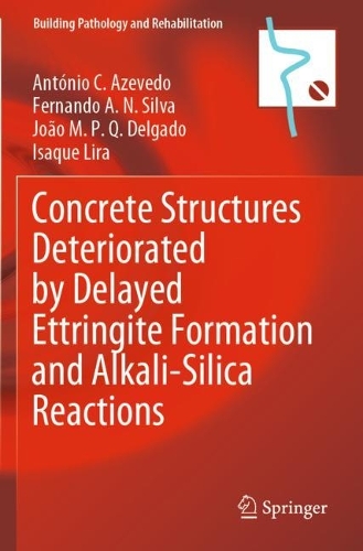 Concrete Structures Deteriorated by Delayed Ettringite Formation and Alkali-Silica Reactions. 2023 ed.