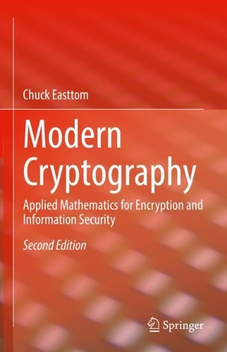 Modern Cryptography: Applied Mathematics for Encryption and Information Security. Second Edition 2022