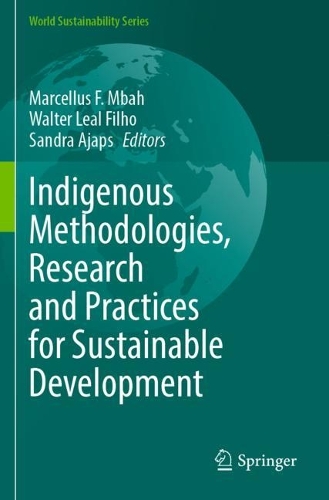 Indigenous Methodologies, Research and Practices for Sustainable Development. 2022 ed.