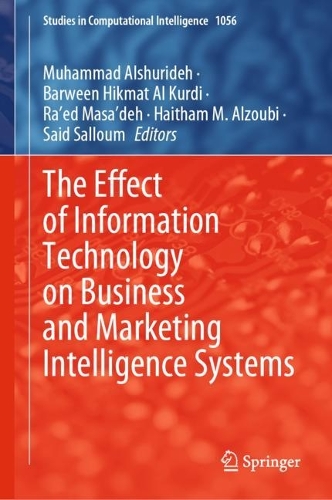 The Effect of Information Technology on Business and Marketing Intelligence Systems. 2023 ed.