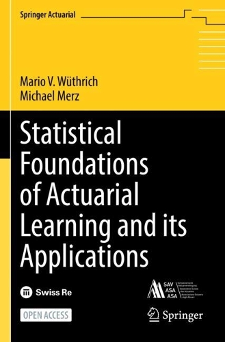 Statistical Foundations of Actuarial Learning and its Applications. 1st ed. 2023