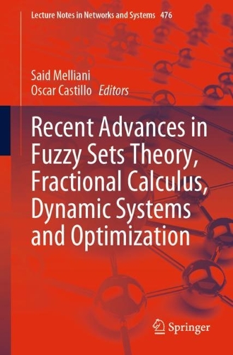 Recent Advances in Fuzzy Sets Theory, Fractional Calculus, Dynamic Systems and Optimization. 1st ed. 2023