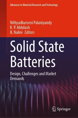 Solid State Batteries: Design, Challenges and Market Demands. 2022 ed.