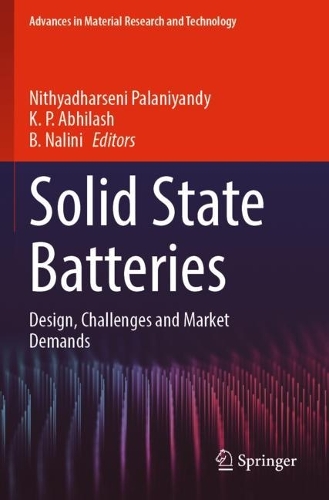 Solid State Batteries: Design, Challenges and Market Demands. 2022 ed.