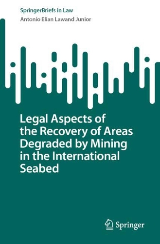 Legal Aspects of the Recovery of Areas Degraded by Mining in the International Seabed.