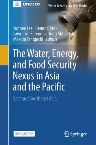 The Water, Energy, and Food Security Nexus in Asia and the Pacific: East and Southeast Asia. 2023 ed.