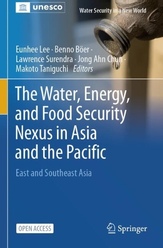 The Water, Energy, and Food Security Nexus in Asia and the Pacific: East and Southeast Asia. 2024 ed.