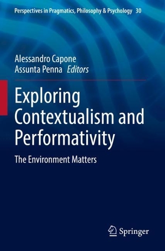 Exploring Contextualism and Performativity: The Environment Matters. 2023 ed.