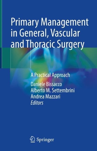Primary Management in General, Vascular and Thoracic Surgery: A Practical Approach 1st ed. 2022