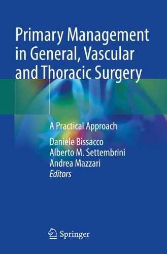 Primary Management in General, Vascular and Thoracic Surgery: A Practical Approach. 1st ed. 2022