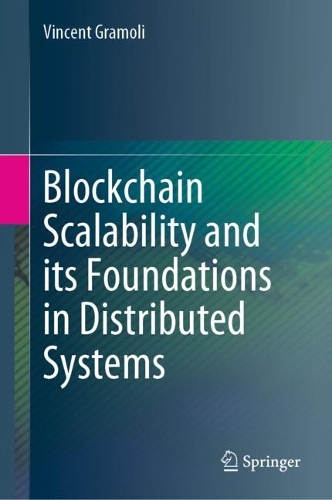 Blockchain Scalability and its Foundations in Distributed Systems. 2022 ed.