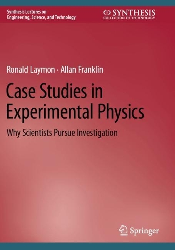 Case Studies in Experimental Physics: Why Scientists Pursue Investigation. 2022 ed.