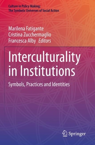 Interculturality in Institutions: Symbols, Practices and Identities. 2022 ed.