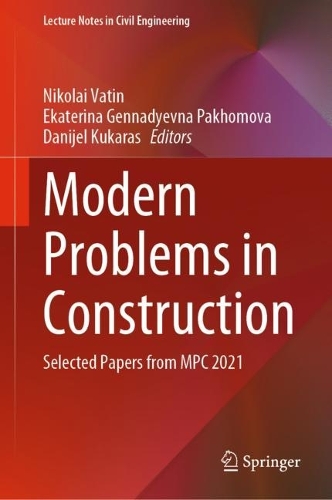 Modern Problems in Construction: Selected Papers from MPC 2021. 2023 ed.