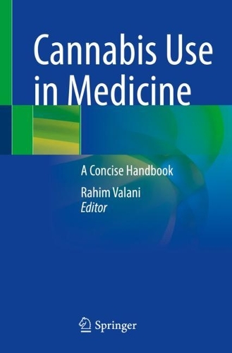 Cannabis Use in Medicine: A Concise Handbook. 1st ed. 2022
