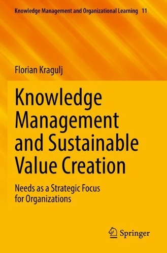 Knowledge Management and Sustainable Value Creation: Needs as a Strategic Focus for Organizations. 2023 ed.