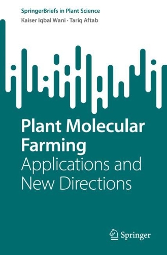 Plant Molecular Farming: Applications and New Directions. 1st ed. 2022