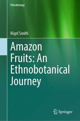 Amazon Fruits: An Ethnobotanical Journey. 2023 ed.