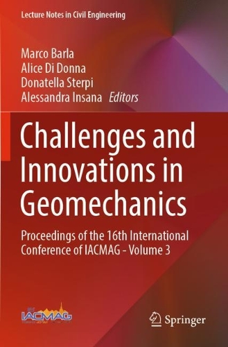 Challenges and Innovations in Geomechanics: Proceedings of the 16th International Conference of IACMAG - Volume 3. 2023 ed.