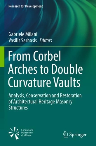 From Corbel Arches to Double Curvature Vaults: Analysis, Conservation and Restoration of Architectural Heritage Masonry Structures. 2022 ed.