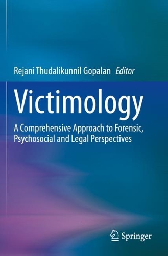 Victimology: A Comprehensive Approach to Forensic, Psychosocial and Legal Perspectives. 2022 ed.