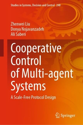 Cooperative Control of Multi-agent Systems: A Scale-Free Protocol Design. 2023 ed.