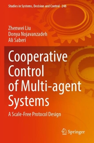 Cooperative Control of Multi-agent Systems: A Scale-Free Protocol Design. 2023 ed.