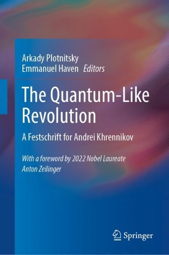 The Quantum-Like Revolution: A Festschrift for Andrei Khrennikov. 2023 ed.