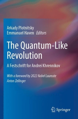 The Quantum-Like Revolution: A Festschrift for Andrei Khrennikov. 2023 ed.
