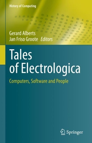 Tales of Electrologica: Computers, Software and People. 2023 ed.