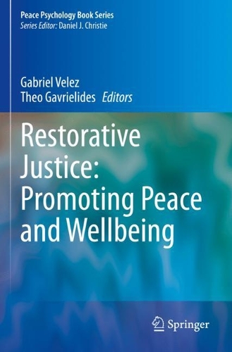 Restorative Justice: Promoting Peace and Wellbeing. 2022 ed.