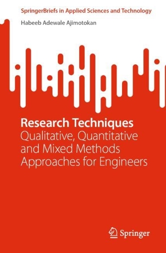 Research Techniques: Qualitative, Quantitative and Mixed Methods Approaches for Engineers. 1st ed. 2023