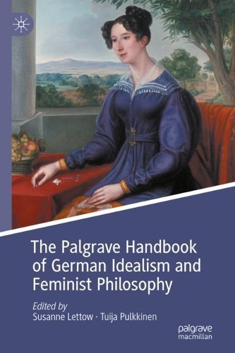 The Palgrave Handbook of German Idealism and Feminist Philosophy.