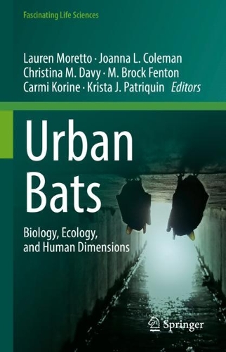 Urban Bats: Biology, Ecology, and Human Dimensions. 2022 ed.