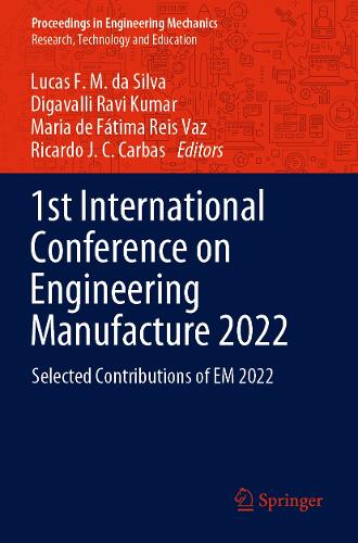 1st International Conference on Engineering Manufacture 2022: Selected Contributions of EM 2022. 2023 ed.