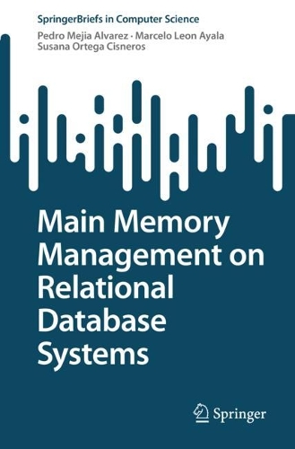 Main Memory Management on Relational Database Systems. 1st ed. 2022