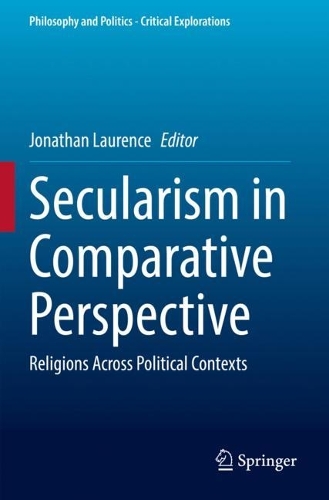 Secularism in Comparative Perspective: Religions Across Political Contexts. 2023 ed.