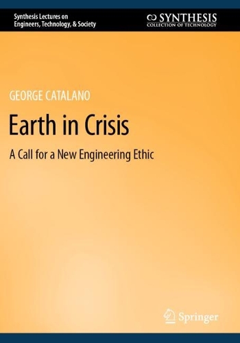 Earth in Crisis: A Call for a New Engineering Ethic. 2022 ed.