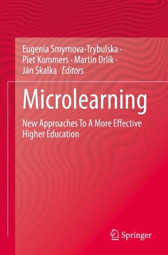 Microlearning: New Approaches To A More Effective Higher Education. 2022 ed.